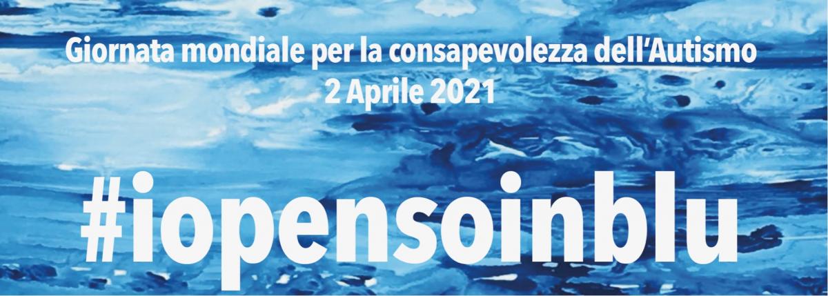 #iopensoblu giornata di consapevolezza mondiale per l'autismo