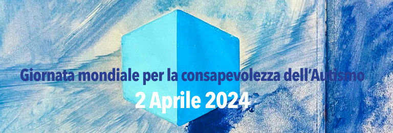 Giornata mondiale di sensibilizzazione sull’autismo – 2 aprile 2024